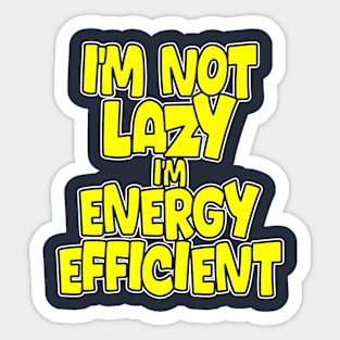 I'm not lazy T-shirt Sticker